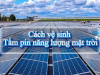 Cách vệ sinh tấm pin năng lượng mặt trời đúng kỹ thuật 