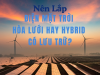 Nên lắp điện mặt trời hòa lưới hay hybrid có lưu trữ?