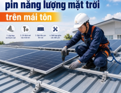 Cách lắp pin năng lượng mặt trời trên mái tôn đúng kỹ thuật, an toàn