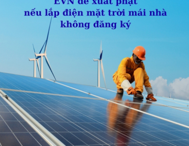 EVN đề xuất phạt nếu lắp điện mặt trời mái nhà không đăng ký - Newsun Solar hỗ trợ trọn gói