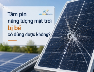 Tấm pin năng lượng mặt trời bị bể có dùng được không? Những nguy hiểm và cách xử lý đúng