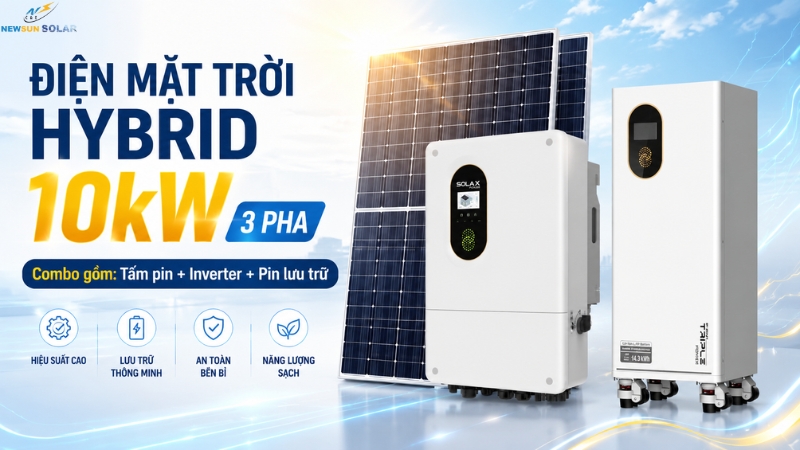 Tổng quan về hệ điện mặt trời hybrid 10kW 3 pha lưu trữ 16kWh